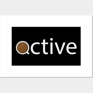 Active being active in coffee typography design Posters and Art